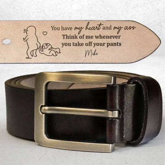 Couple - You Have My Heart & My Ass For Husband, Boyfriend - Personalized Engraved Leather Belt Leather Belt The Next Custom Gift