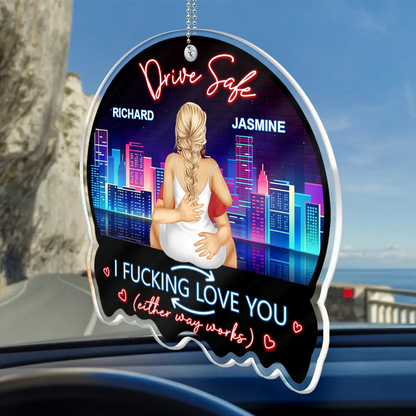 Couple Drive Safe I Love You Touching It All The Time - Personalized Acrylic Car Hanger