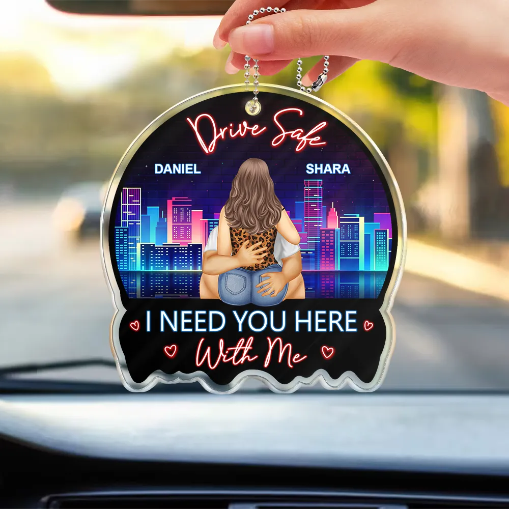 Gift For Couples,Gift For Husband,Funny - Couple Drive Safe I Love You Touching It All The Time - Personalized Acrylic Car Hanger