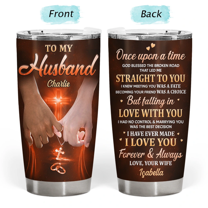 Couple Holding Hands God Blessed The Broken Road - Personalized Tumbler