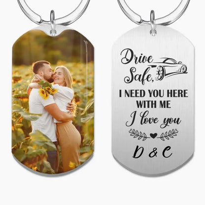 Couples  - Drive Safe I Need You Here With Me  - Personalized Keychain Keychain The Next Custom Gift