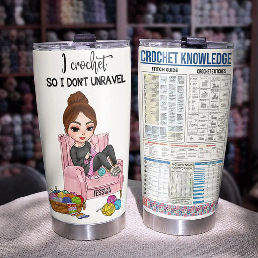 Crochet Knowledge, Crochet Girls Don't Unravel - Personalized Tumbler Cup, Crochet Tumbler Cup - Funny Gift For Crochet Lovers Tumbler The Next Custom Gift