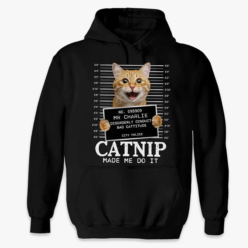 Custom Photo Cat Crimes Catnip Made Me Do It - Cat Personalized Custom Unisex T-shirt, Hoodie, Sweatshirt - Gift For Pet Owners, Pet Lovers Shirts & Tops The Next Custom Gift