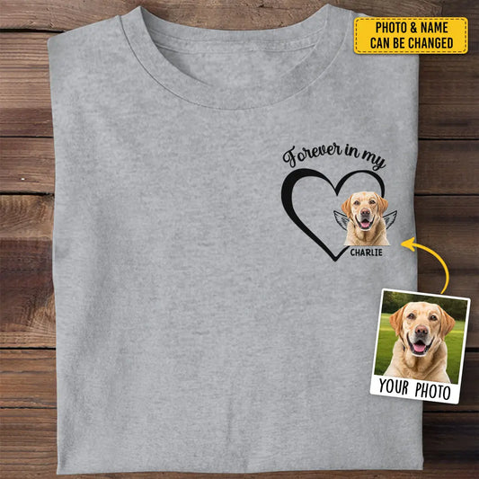 Custom Photo Forever And Always In My Heart - Memorial Personalized Custom Unisex T-shirt, Hoodie, Sweatshirt - Sympathy Gift For Pet Owners, Pet Lovers Shirts & Tops The Next Custom Gift