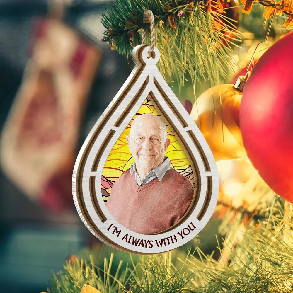 Custom Photo I Am Always With You - Personalized Suncatcher Ornament Hanging Suncatcher Ornament The Next Custom Gift