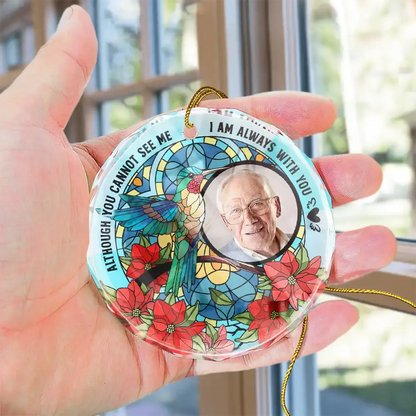 Custom Photo I'm Always With You Memorial - Stained Effect Printed, Personalized Circle Glass Ornament Ornament The Next Custom Gift