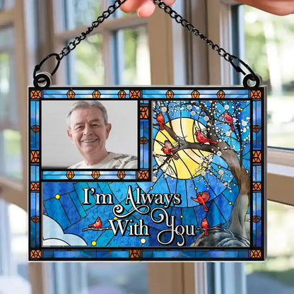 Custom Photo I'm Always With You Wavy Sky - Personalized Window Hanging Suncatcher Ornament Hanging Suncatcher Ornament The Next Custom Gift