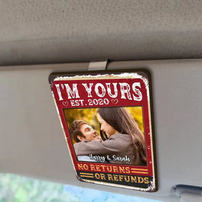 Custom Photo I'm Yours No Returns Or Refunds - Personalized Custom Shaped Car Visor Clip Car Visor Clip The Next Custom Gift