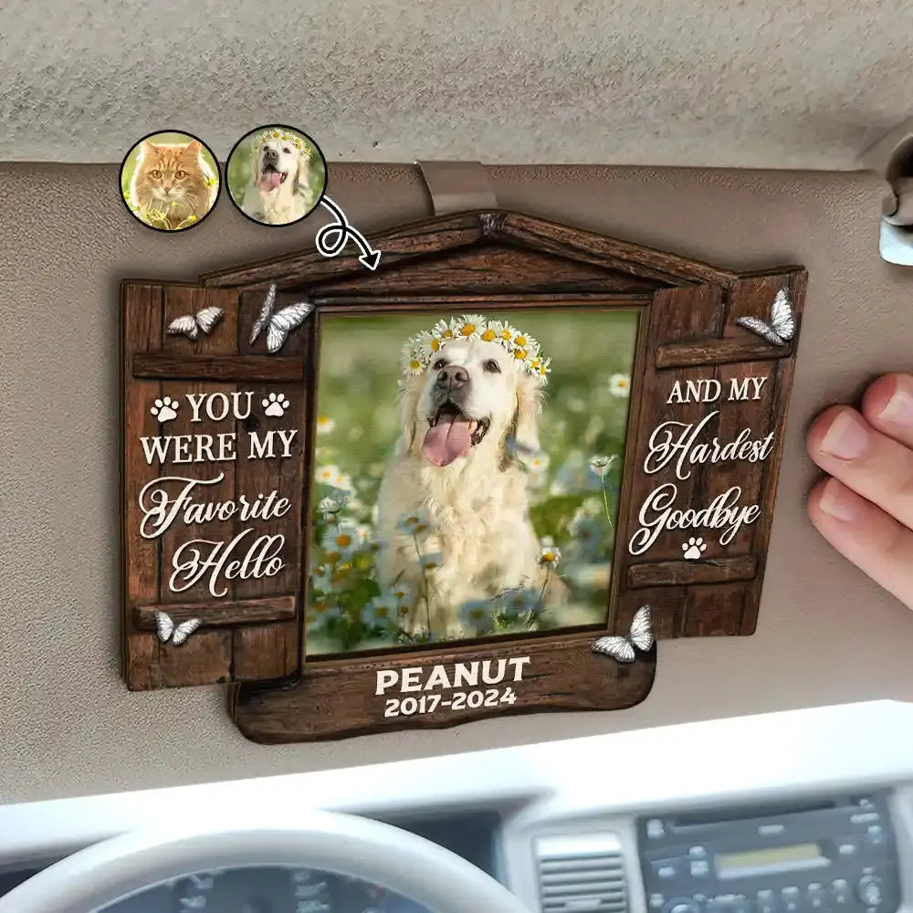 Custom Photo Memorial Pet You Were My Favorite Hello - Personalized Custom Shaped Car Visor Clip Car Visor Clip The Next Custom Gift