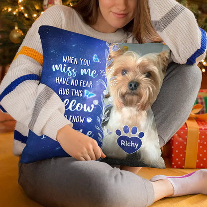 Custom Photo My Love For You Is Always Here - Memorial Personalized Custom Pillow - Sympathy Gift, Gift For Pet Owners, Pet Lovers Pillow The Next Custom Gift