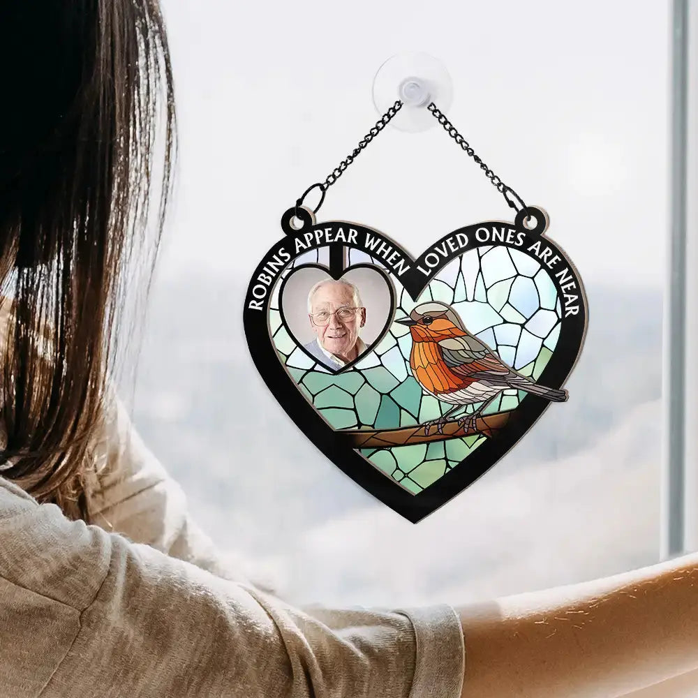 Custom Photo Robins Appear When Loved Ones Are Near - Personalized Window Hanging Suncatcher Ornament Hanging Suncatcher Ornament The Next Custom Gift