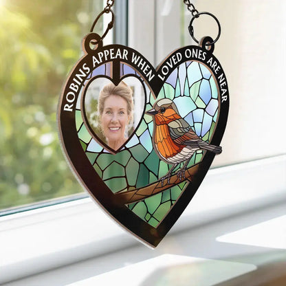 Custom Photo Robins Appear When Loved Ones Are Near - Personalized Window Hanging Suncatcher Ornament Hanging Suncatcher Ornament The Next Custom Gift