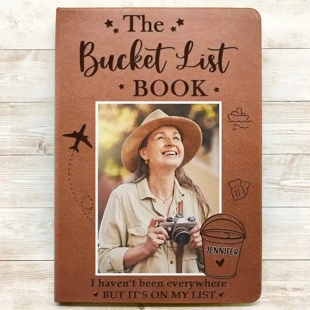 Custom Photo The Bucket List Book Embracing Moments Not Things - Personalized Leather Journal Leather Journal The Next Custom Gift