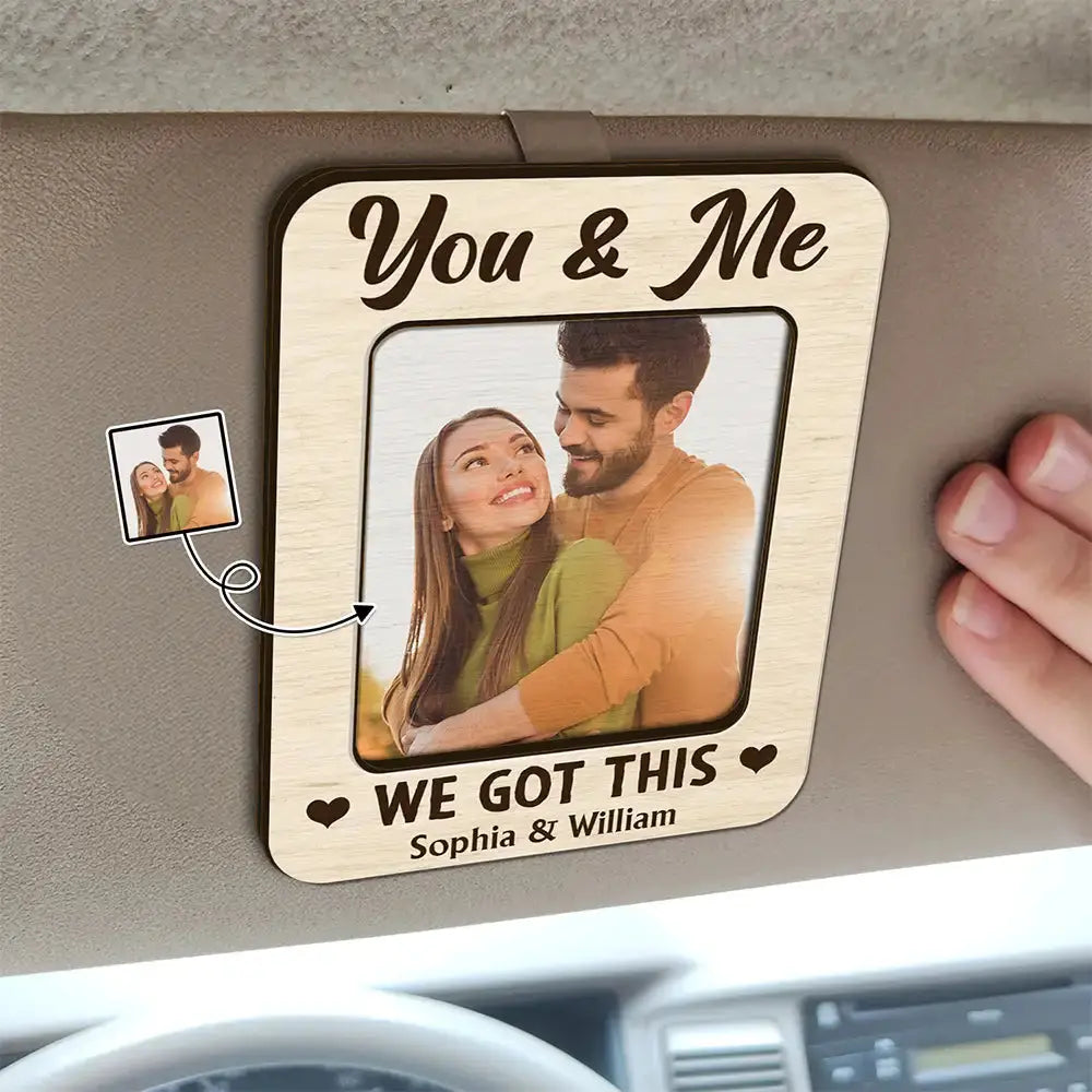 Custom Photo You And Me We Got This - Personalized Custom Shaped Car Visor Clip Car Visor Clip The Next Custom Gift