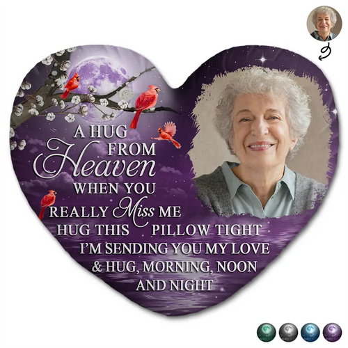 Custom Photo A Hug From Heaven When You Really Miss Me Memorial - Personalized Heart Shaped Pillow