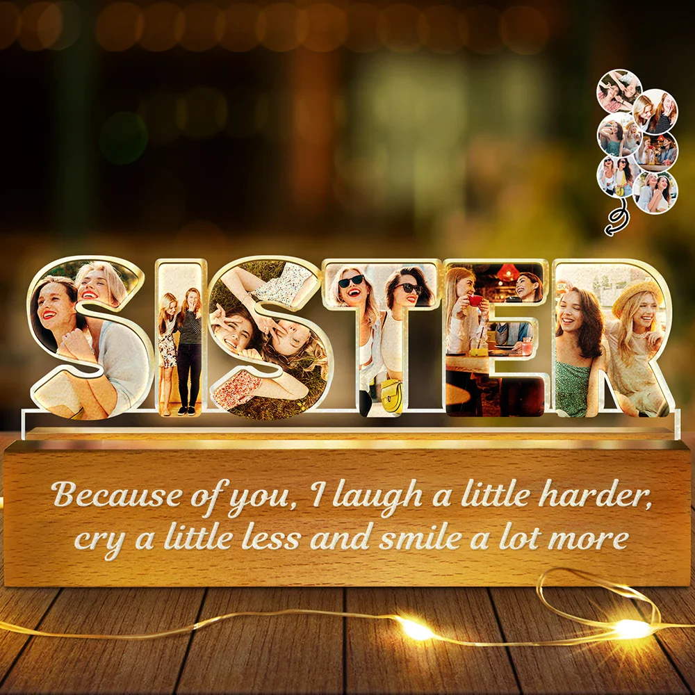 Custom Photo Bestie Sister Because Of You - Personalized Custom Shaped LED Light