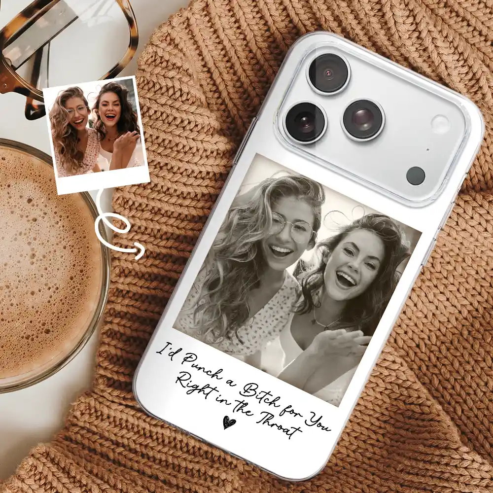 Custom Photo Besties Gray Scale Right In The Throat - Personalized Clear Phone Case