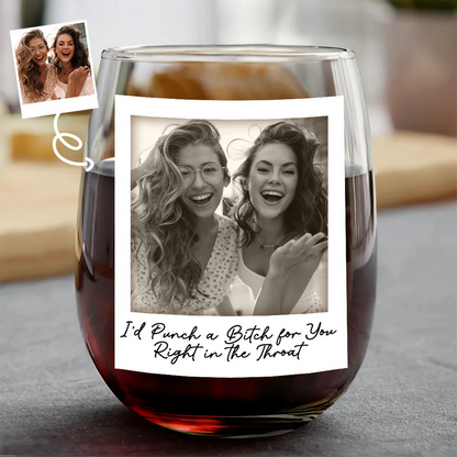 Custom Photo Besties Gray Scale Right In The Throat - Personalized Stemless Wine Glass