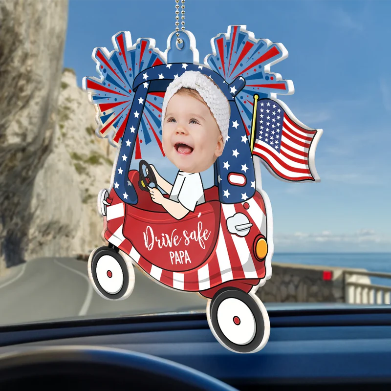 Custom Photo Drive Safe Daddy Fun Baby Face USA Festive - Personalized Acrylic Car Hanger