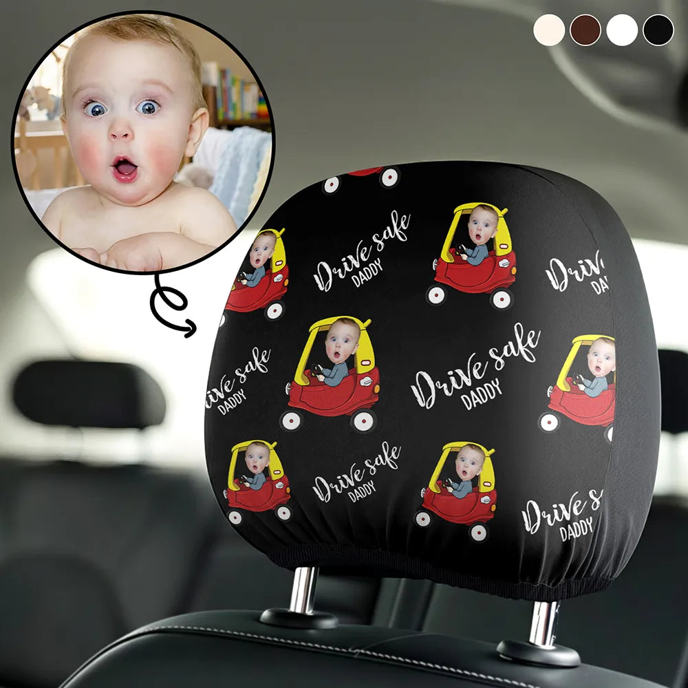 Custom Photo Drive Safe Daddy Grandpa Fun Little Kid - Personalized Car Headrest Covers