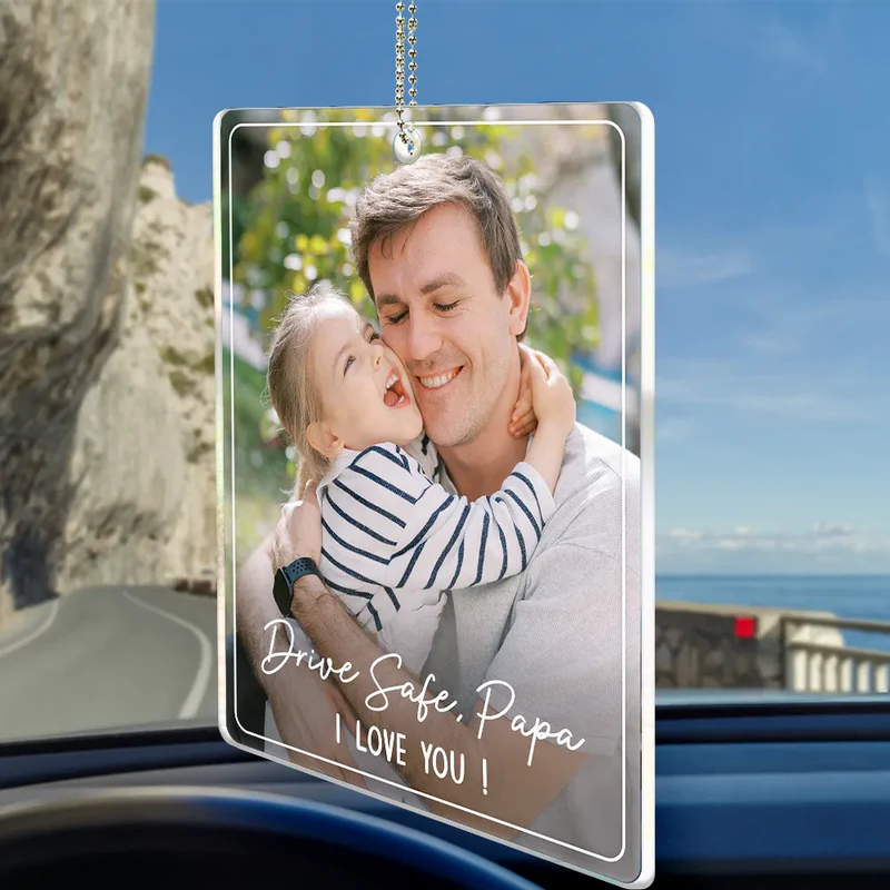 Custom Photo Drive Safe We Love You Family - Personalized Acrylic Car Hanger
