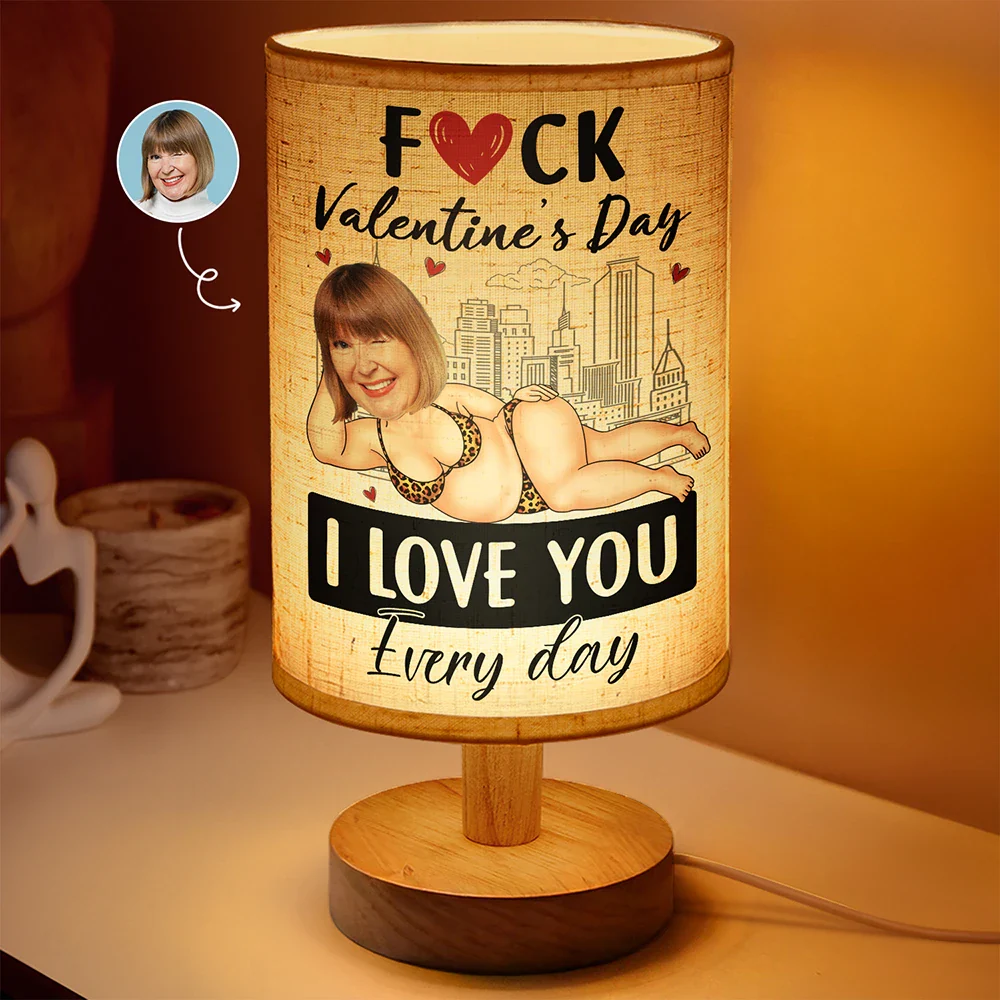 Custom Photo F*ck Valentine's Day I Love You Every Day - Personalized Fabric Lamp