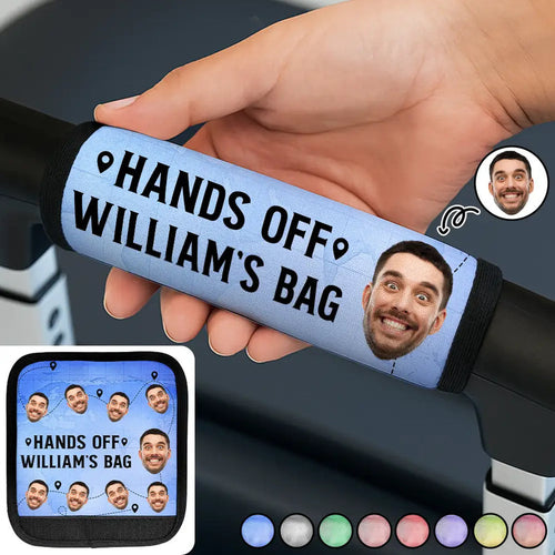 Custom Photo Hands Off My Bag - Personalized Luggage Handle Wrap