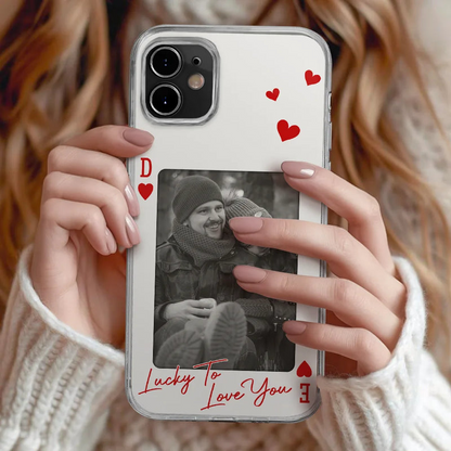 Custom Photo How Lucky Are We Playing Card - Personalized Clear Phone Case