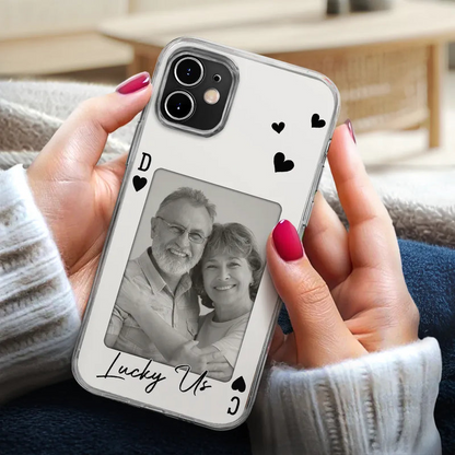 Custom Photo How Lucky Are We Playing Card - Personalized Clear Phone Case