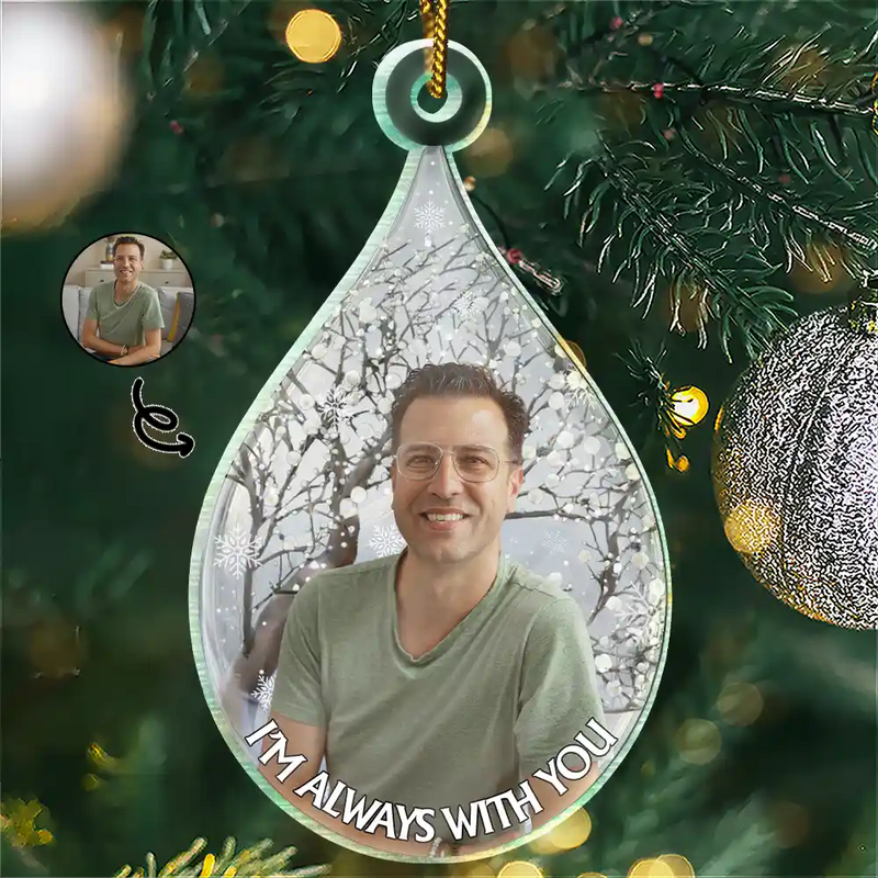 Custom Photo I'm Always With You - Personalized Custom Shaped Acrylic Ornament