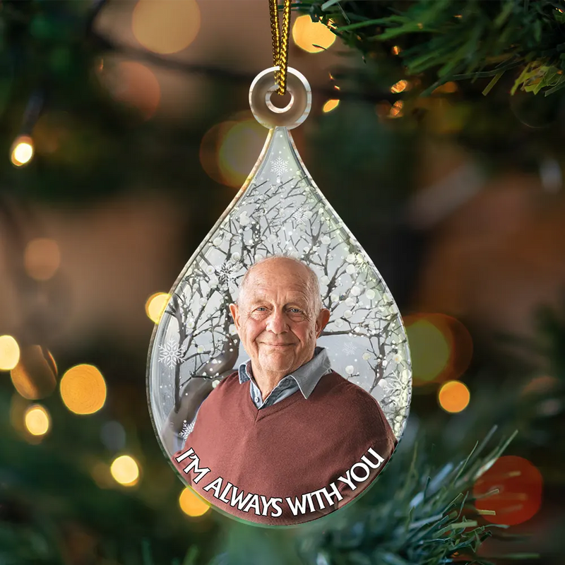 Custom Photo I'm Always With You - Personalized Custom Shaped Acrylic Ornament