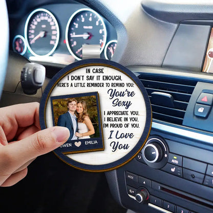 Custom Photo In Case I Don't Say It Enough Couples - Personalized Custom Shaped Car Visor Clip