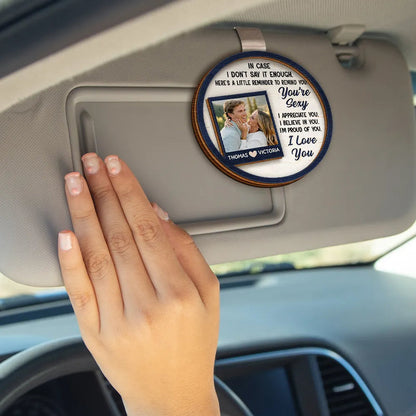 Custom Photo In Case I Don't Say It Enough Couples - Personalized Custom Shaped Car Visor Clip