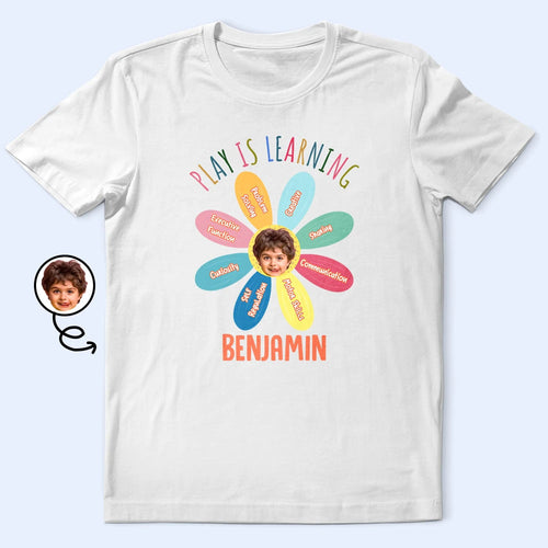 Custom Photo Kid Play Is Learning - Personalized T Shirt