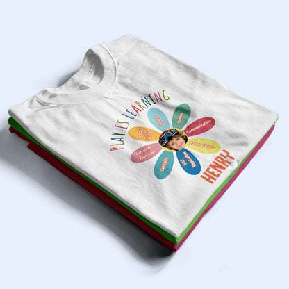 Custom Photo Kid Play Is Learning - Personalized T Shirt