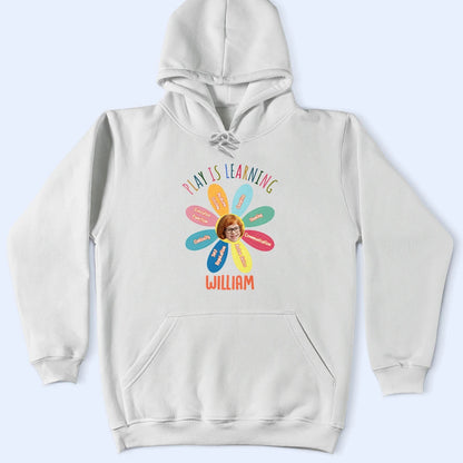 Custom Photo Kid Play Is Learning - Personalized T Shirt