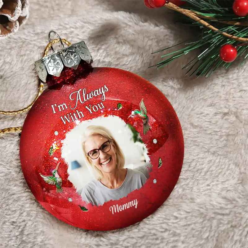 Custom Photo Memorial We're Always With You - Personalized Ball Ornament