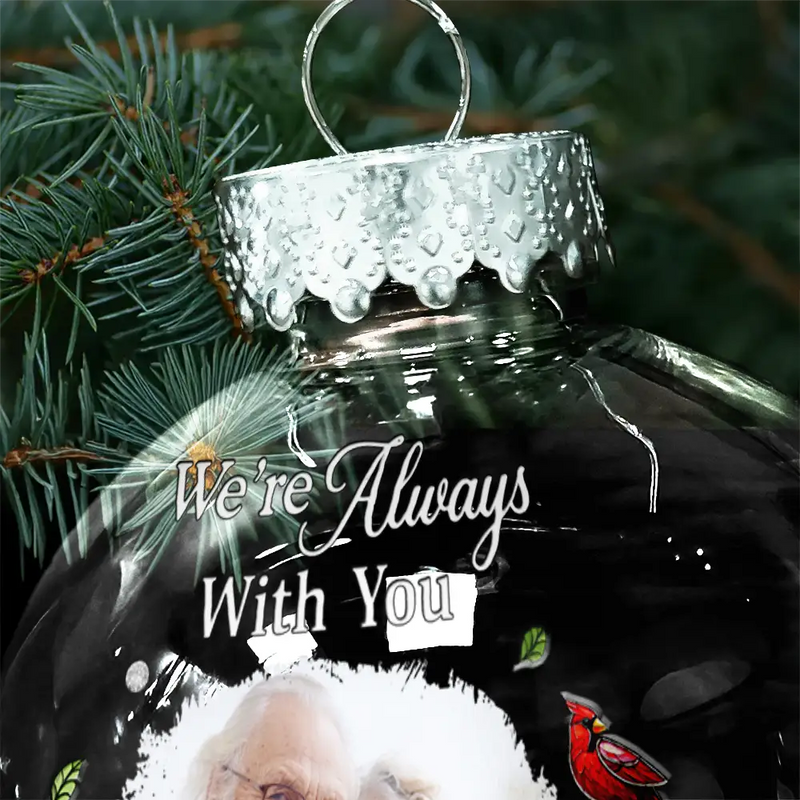 Custom Photo Memorial We're Always With You - Personalized Ball Ornament