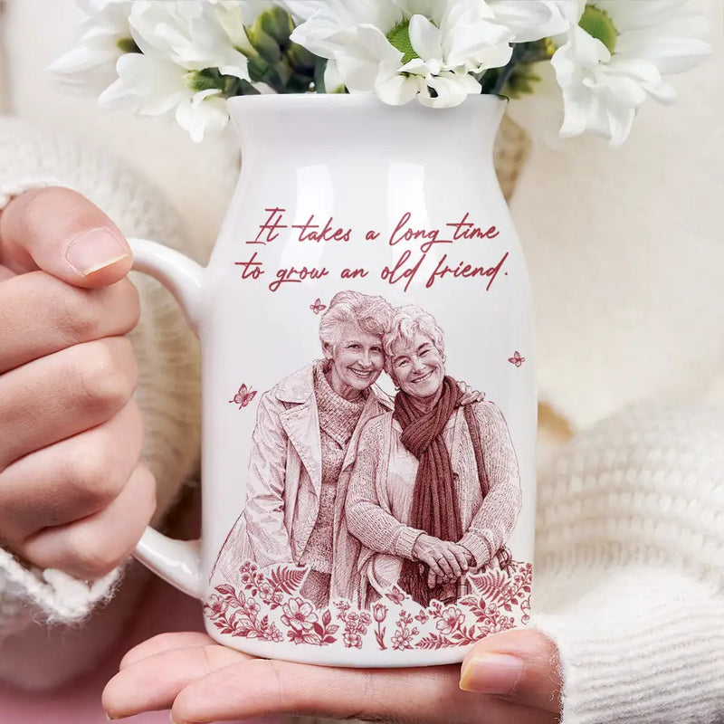 Custom Photo Pencil Sketch Art It Takes A Long Time To Grow An Old Friend - Personalized Ceramic Flower Vase