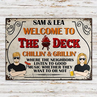 Welcome To The Deck Chilling & Grilling - Personalized Custom Classic Metal Signs