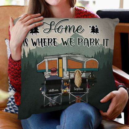 Home Is Where We Park It Camping - Personalized Custom Pillow