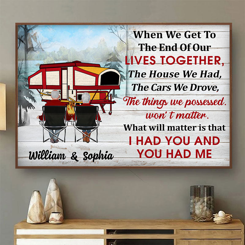 When We Get The End Of Life Camping - Personalized Custom Poster