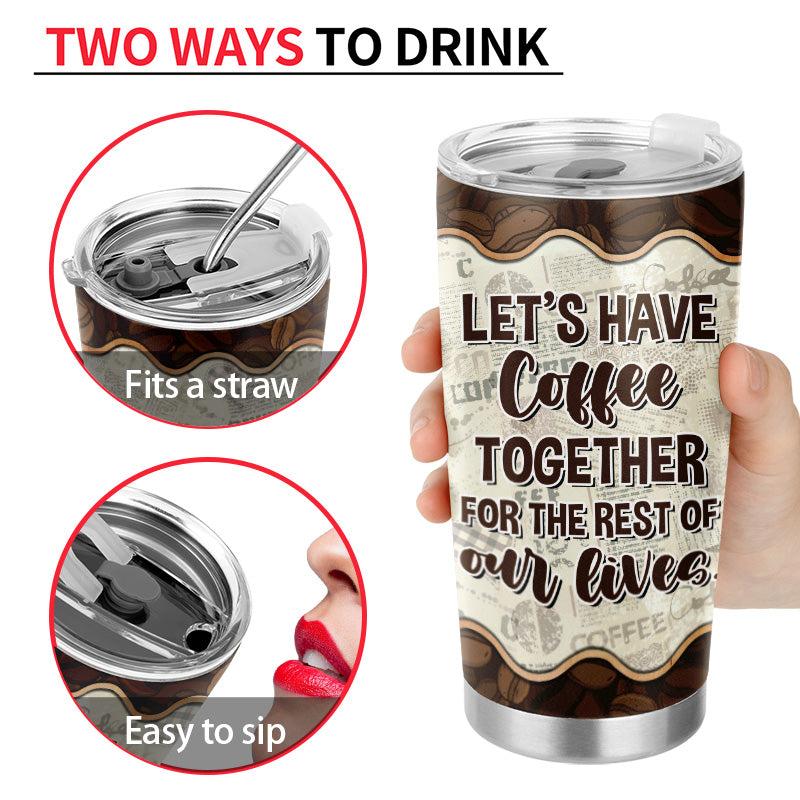 Let's Have Coffee Together - Gift For Couple - Personalized Custom Tumbler