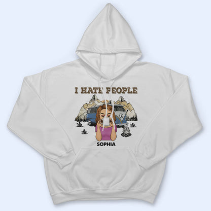 I Hate People - Gift For Camping Lady - Personalized Custom T Shirt