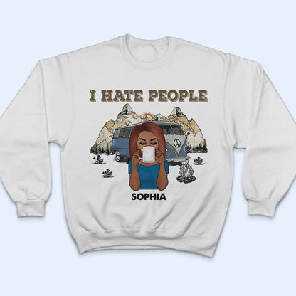 I Hate People - Gift For Camping Lady - Personalized Custom T Shirt