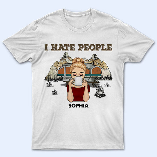 I Hate People - Gift For Camping Lady - Personalized Custom T Shirt