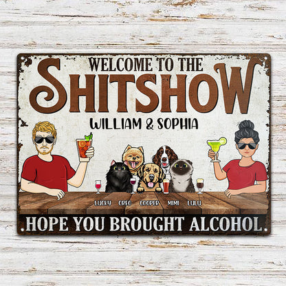 Hope You Brought Alcohol Husband Wife - Gift For Dog Lovers - Personalized Custom Classic Metal Signs