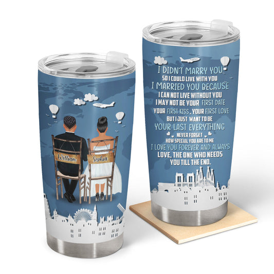 I Can Not Live Without You - Gift For Couples - Personalized Custom Tumbler