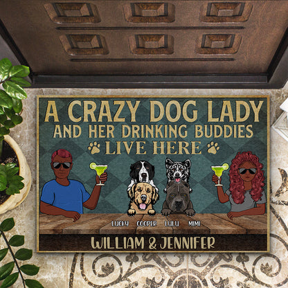 Crazy Dog Lady And Drinking Buddies - Gift For Dog Lovers - Personalized Custom Doormat