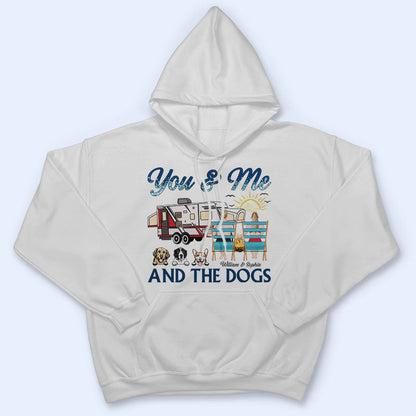 You And Me And The Dogs Camping Beach Couples - Personalized Custom T Shirt